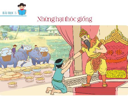 Bài giảng Tiếng Việt Lớp 4 - Bài học 3: Những hạt thóc giống