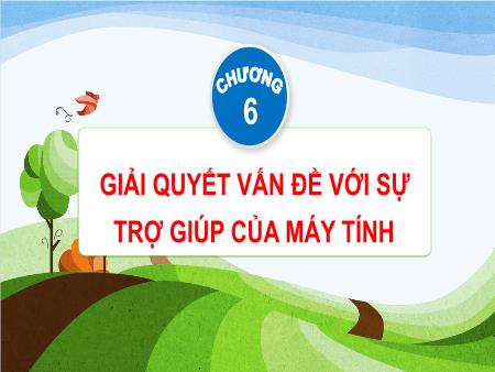 Bài giảng Tin học Lớp 4 - Chương 6: Giải quyết vấn đề với sự trợ giúp của máy tính - Bài 27: Tạo, xoá nhân vật thay đổi phông nền sân khấu