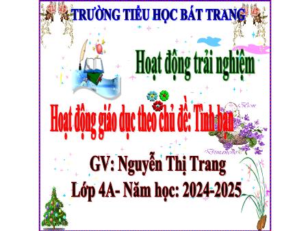 Bài giảng Hoạt động trải nghiệm 4 - Chủ đề: Tình bạn - Năm học 2024-2025 - Nguyễn Thị Trang