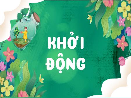 Bài giảng Khoa học 4 Sách Kết nối tri thức - Bài 17: Chăm sóc cây trồng