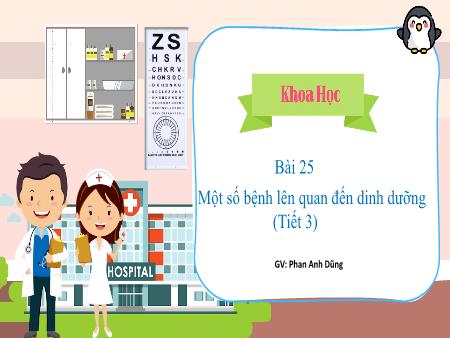 Bài giảng Khoa học 4 Sách Kết nối tri thức - Bài 25: Một số bệnh liên quan đến dinh dưỡng (Tiết 3) - Phan Anh Dũng
