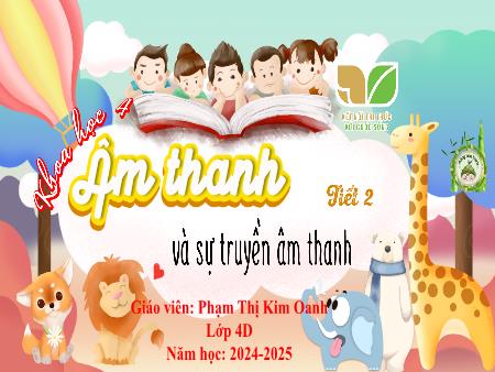 Bài giảng Khoa học 4 Sách Kết nối tri thức - Bài: Âm thanh và sự truyền âm thanh (Tiết 2)