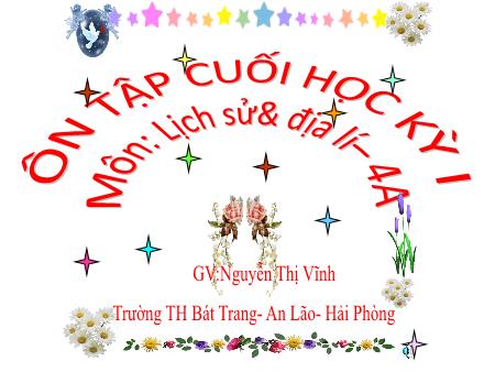 Bài giảng Lịch sử & Địa lí 4 Sách Kết nối tri thức - Ôn tập cuối học kì I - Nguyễn Thị Vĩnh