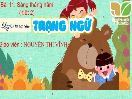Bài giảng Tiếng Việt 4 (Luyện từ và câu) Sách Kết nối tri thức - Bài 11: Sáng tháng năm (Tiết 2) - Nguyễn Thị Vĩnh
