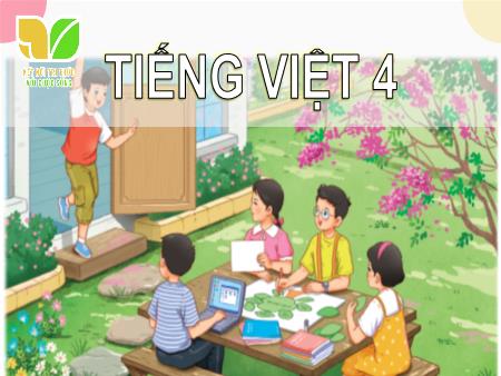 Bài giảng Tiếng Việt 4 Sách Kết nối tri thức - Bài: Nói và nghe Truyền thống uống nước nhớ nguồn - Năm học 2024-2025 - Dương Thị Quyên