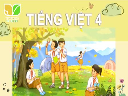 Bài giảng Tiếng Việt 4 Sách Kết nối tri thức - Bài: Tìm hiểu cách viết hướng dẫn thực hiện một công việc - Năm học 2024-2025 - Dương Thị Quyên