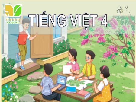 Bài giảng Tiếng Việt 4 Sách Kết nối tri thức - Bài: Tìm ý cho đoạn văn nêu tình cảm, cảm xúc về một người gần gũi, thân thiết - Năm học 2024-2025 - Dương Thị Quyên