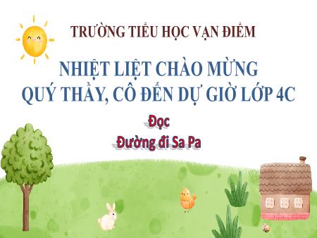 Bài giảng Tiếng Việt 4 (Tập đọc) Sách Kết nối tri thức - Bài 23: Đường đi Sa Pa