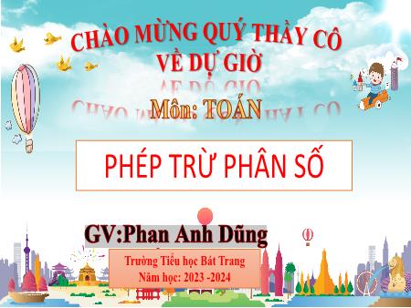 Bài giảng Toán 4 Sách Kết nối tri thức - Bài 61: Phép trừ phân số - Năm học 2023-2024 - Phan Anh Dũng