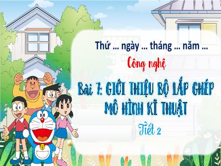 Bài giảng Công nghệ 4 (Kết nối tri thức) - Bài 7: Giới thiệu bộ lắp ghép mô hình kĩ thuật (Tiết 2)