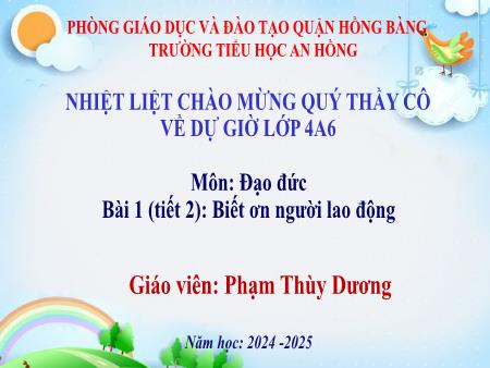 Bài giảng Đạo đức 4 (Kết nối tri thức) - Bài 1: Biết ơn người lao động (Tiết 2) - Phạm Thùy Dương