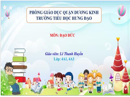 Bài giảng Đạo đức 4 (Kết nối tri thức) - Bài 9: Quyền và bổn phận trẻ em (Tiết 2) - Lê Thanh Huyền