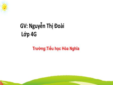 Bài giảng Hoạt động trải nghiệm 4 (Kết nối tri thức) - Bài: Chi tiêu tiết kiệm trong gia đình - Nguyễn Thị Đoài