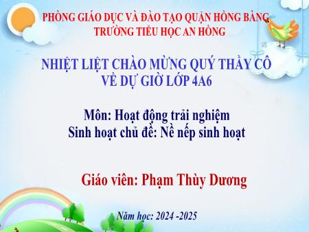 Bài giảng Hoạt động trải nghiệm 4 (Kết nối tri thức) - Chủ đề: Nề nếp sinh hoạt - Phạm Thùy Dương