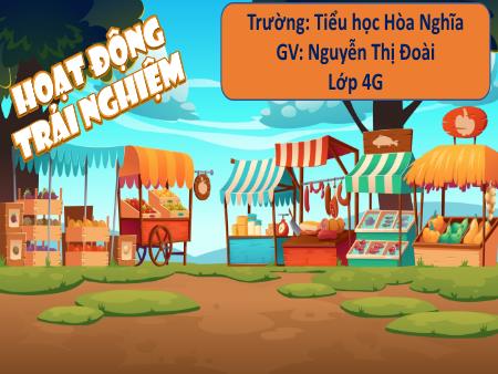 Bài giảng Hoạt động trải nghiệm 4 (Kết nối tri thức) - Tuần 20: Mua sắm thông minh - Nguyễn Thị Đoài