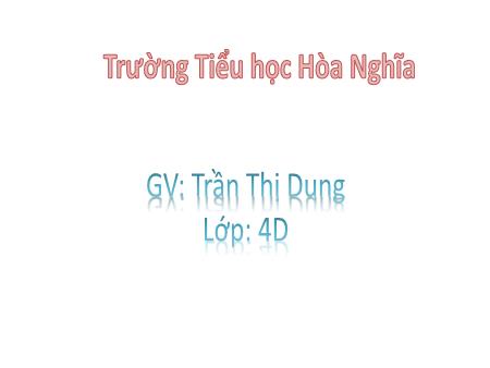 Bài giảng Khoa học 4 (Kết nối tri thức) - Bài 18: Ôn tập chủ đề Thực vật và động vật - Trần Thị Dung