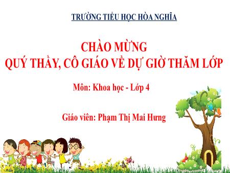 Bài giảng Khoa học 4 (Kết nối tri thức) - Bài 2: Sự chuyển thể của nước và vòng tuần hoàn của nước trong tự nhiên (Tiết 2) - Phạm Thị Mai Hưng