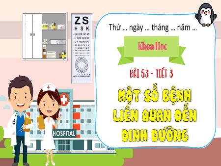 Bài giảng Khoa học 4 (Kết nối tri thức) - Bài 53: Một số bệnh liên quan đến dinh dưỡng (Tiết 3)