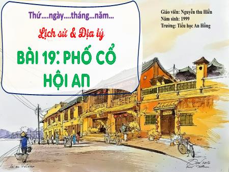 Bài giảng Lịch sử và Địa lí 4 (Kết nối tri thức) - Bài 19: Phố cổ Hội An - Nguyễn Thu Hiền