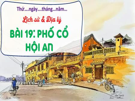 Bài giảng Lịch sử và Địa lí Lớp 4 (Kết nối tri thức) - Bài 19: Phố cổ Hội An