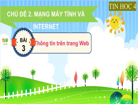 Bài giảng môn Tin học Lớp 4 (Kết nối tri thức) - Chủ đề 2: Mạng máy tính và Internet - Bài 3: Thông tin trên trang Web