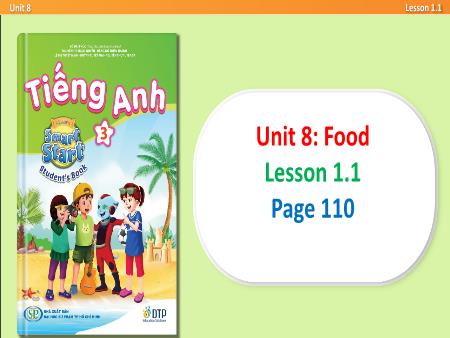 Bài giảng Tiếng Anh 3 (i-Learn Smart Start) - Unit 8: Food (Lesson 1.1)