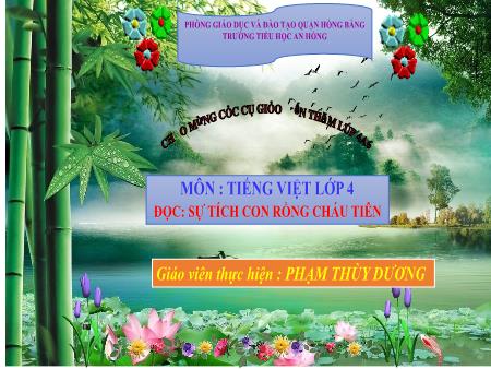 Bài giảng Tiếng Việt 4 (Đọc) Sách Kết nối tri thức - Bài 9: Sự tích con Rồng cháu Tiên - Phạm Thùy Dương