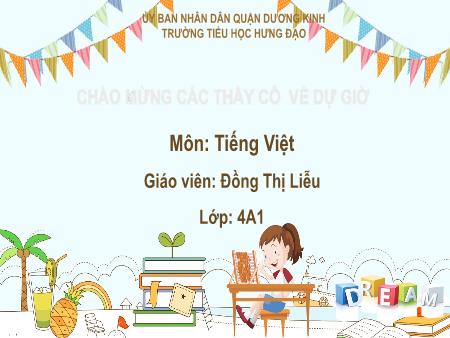 Bài giảng Tiếng Việt 4 (Đọc) Sách Kết nối tri thức - Bài: Người thầy đầu tiên của bố tôi - Đồng Thị Liễu
