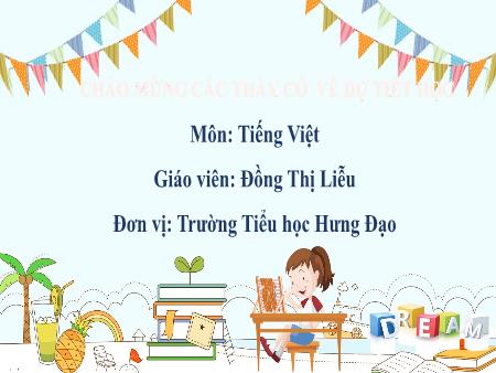 Bài giảng Tiếng Việt 4 (Nói và nghe) Sách Kết nối tri thức - Bài: Ước mơ của em - Đồng Thị Liễu