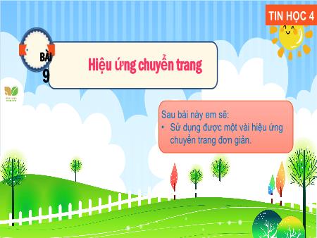 Bài giảng Tin học 4 (Kết nối tri thức) - Bài 9: Hiệu ứng chuyển trang