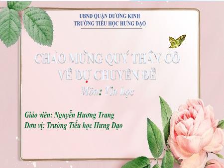 Bài giảng Tin học 4 (Kết nối tri thức) - Chủ đề 5: Ứng dụng tin học - Bài 12A: Thực hành sử dụng công cụ đa phương tiện (Tiết 1) - Năm học 2024-2025 - Nguyễn Hương Trang