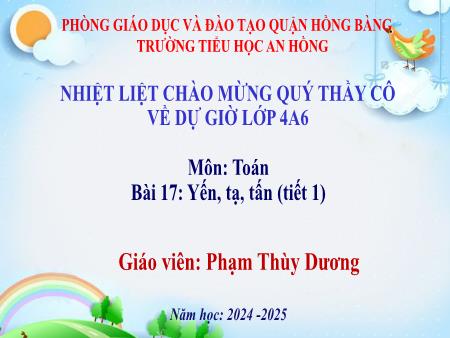 Bài giảng Toán 4 (Kết nối tri thức) - Bài 17: Yến, tạ, tấn (Tiết 1) - Năm học 2024-2025 - Phạm Thùy Dương