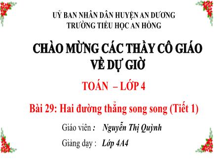 Bài giảng Toán 4 (Kết nối tri thức) - Bài 29: Hai đường thẳng song song (Tiết 1) - Nguyễn Thị Quỳnh