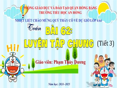 Bài giảng Toán 4 (Kết nối tri thức) - Bài 62: Luyện tập chung (Tiết 3) - Năm học 2024-2025 - Phạm Thùy Dương