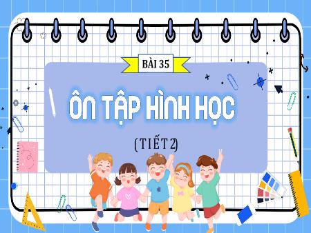 Bài giảng Toán Lớp 4 (Kết nối tri thức) - Bài 35: Ôn tập hình học (Tiết 2)