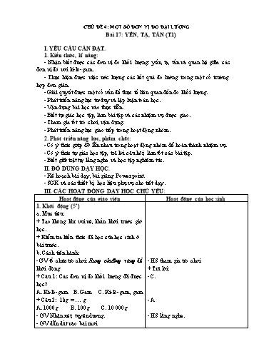 Giáo án Toán 4 (Kết nối tri thức) - Chủ đề 4: Một số đơn vị đo đại lượng - Bài 17: Yến, tạ, tấn (Tiết 1)