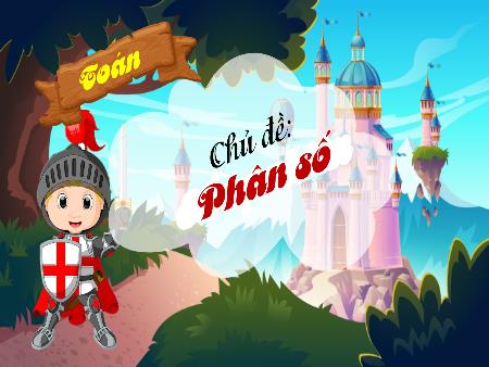 Bài giảng Toán 4 Chân Trời Sáng Tạo - Bài 60: Phân số (Tiết 1)